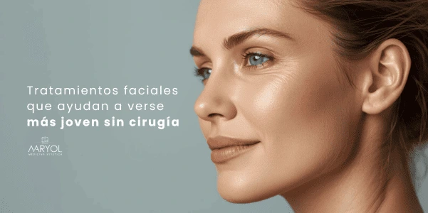 Tratamientos faciales que ayudan a verse más joven sin cirugía​